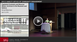 Now Online! Kirsty Robertson, Capitalist Cocktails and Moscow Mules: Activism in the Museum and Gallery