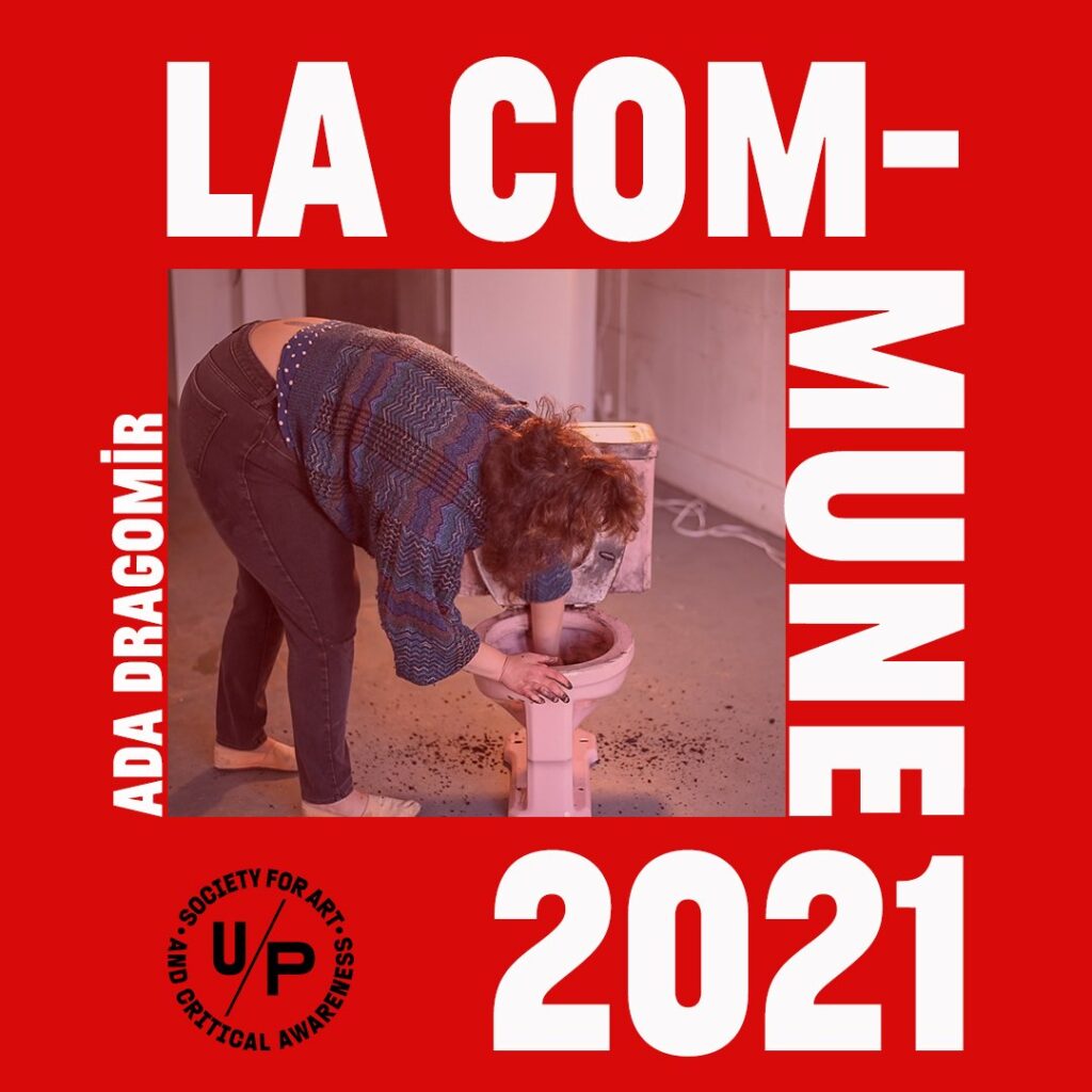 Promotional image for LACOMMUNE2021 Artist in Residence Ada Dragomir. The words LA COMMUNE 2021 and the U/P logo in all caps block text surround a tinted red image of the artist in a performance as she bends over to clean a toilet in a gallery space. 