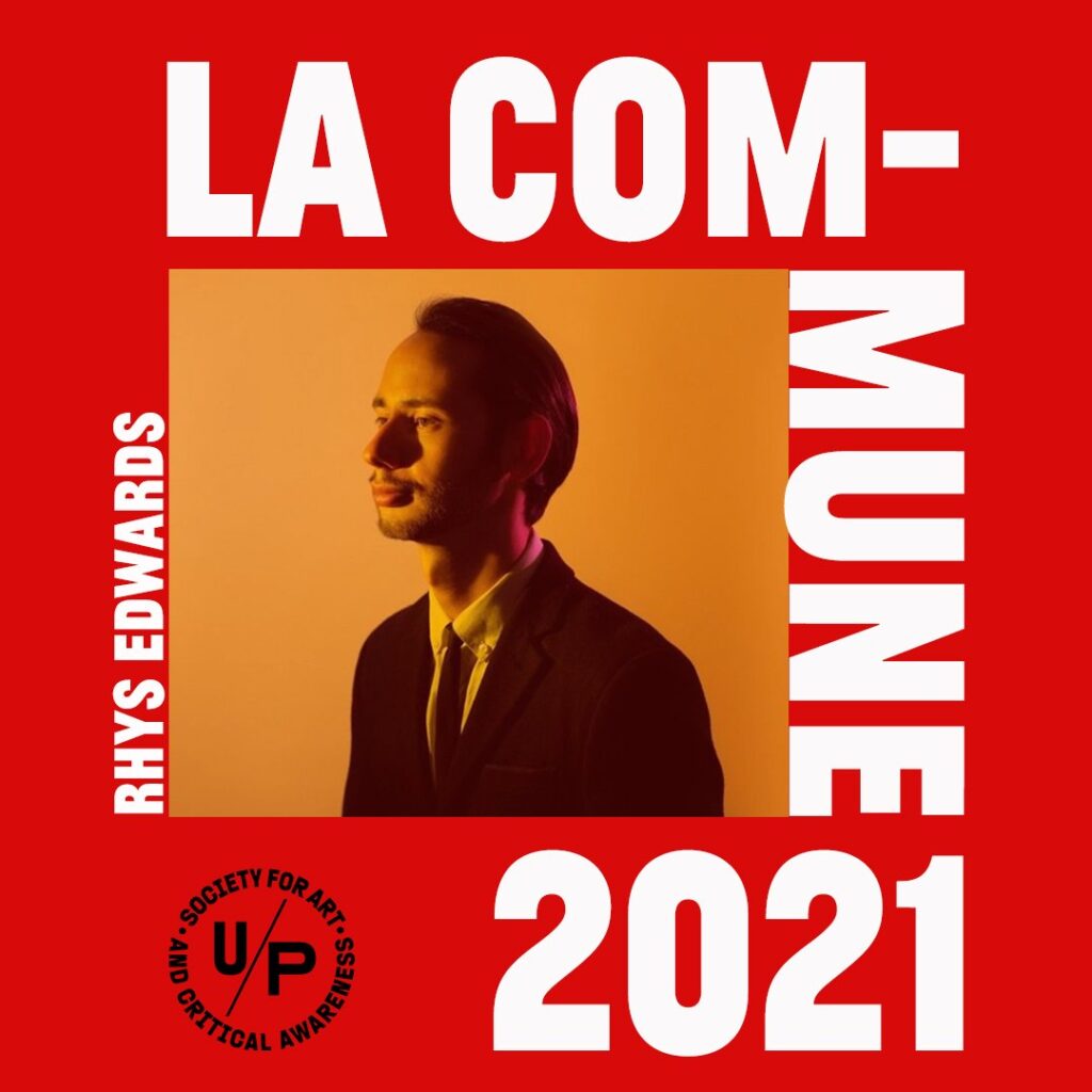 Promotional image for LACOMMUNE2021 Artist in Residence Rhys Edwards. The words LA COMMUNE 2021 in white all caps text and the black U/P logo surround a tinted red image of the artist in profile, wearing a suit with a sepia tinted tone to the photo. 