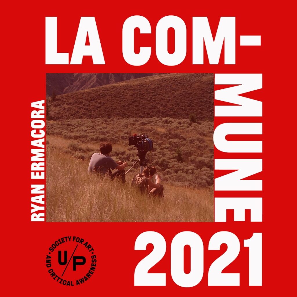 Promotional image for LACOMMUNE2021 Artist in Residence Ryan Ermacora. The words LA COMMUNE 2021 in white all caps text and the black U/P logo surround a tinted red image of the artist and another individual from behind sitting in a relaxed position in a grassy field, with a filmmakers camera in front of them. 