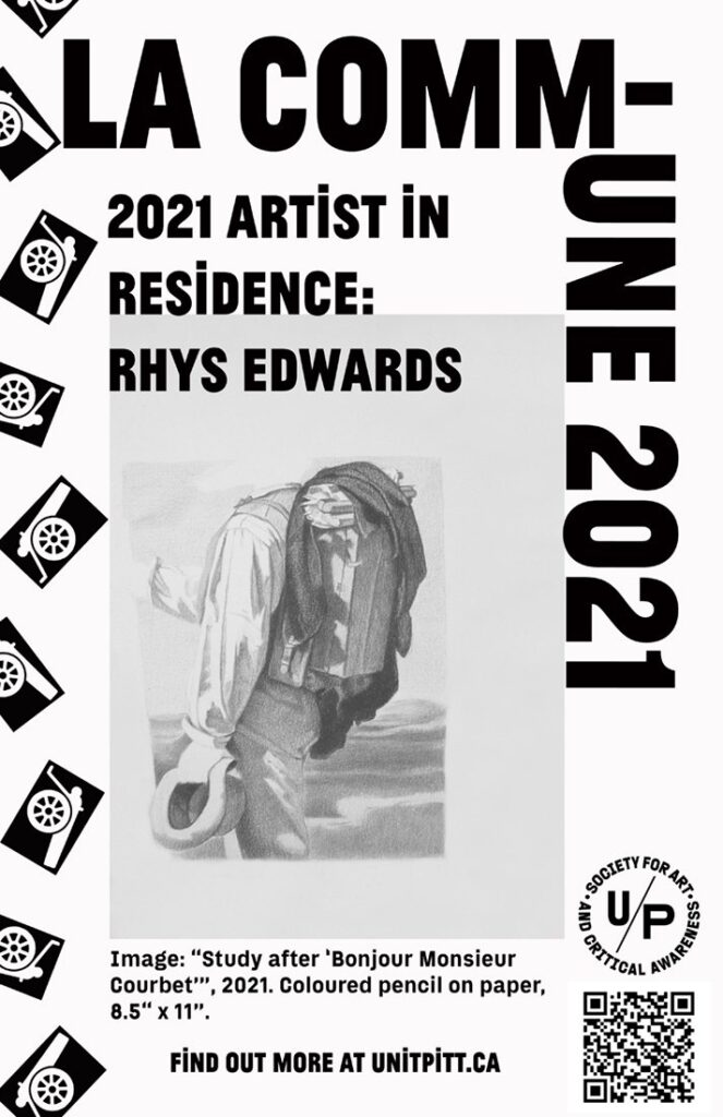A black and white poster featuring a photograph of a realistic drawing of a 19th century French soldier walking with a pack on his back and a hat in his left hand. The text reads: LA COMMUNE 2021 / 2021 Artist in Residence: Rhys Edwards. The U/P logo and QR code are in the bottom right hand corner and graphic images of cannons are along the left edge.