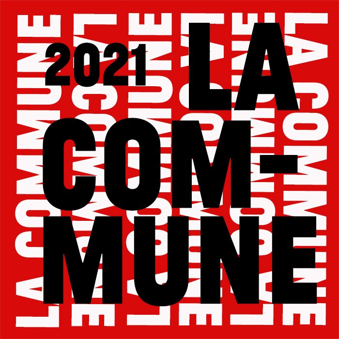 Square image with red background. White and black text stylized horizontally and vertically around the page reading, "2021" and "La Commune"